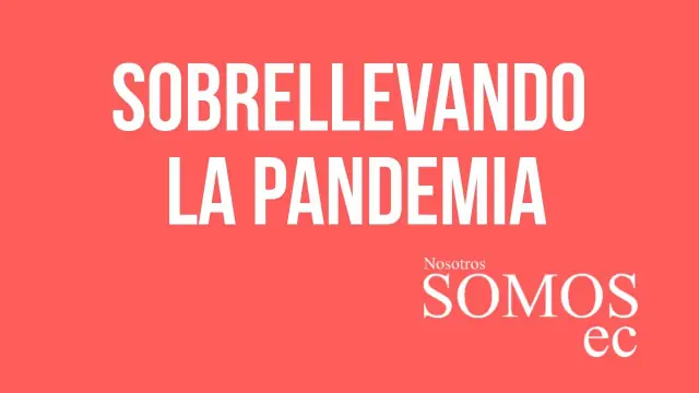 Title card: Sobrellevando la pandemia, Nosotros SomosEC